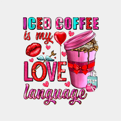 Iced Coffee Is My Love Language-DTF TRANSFER