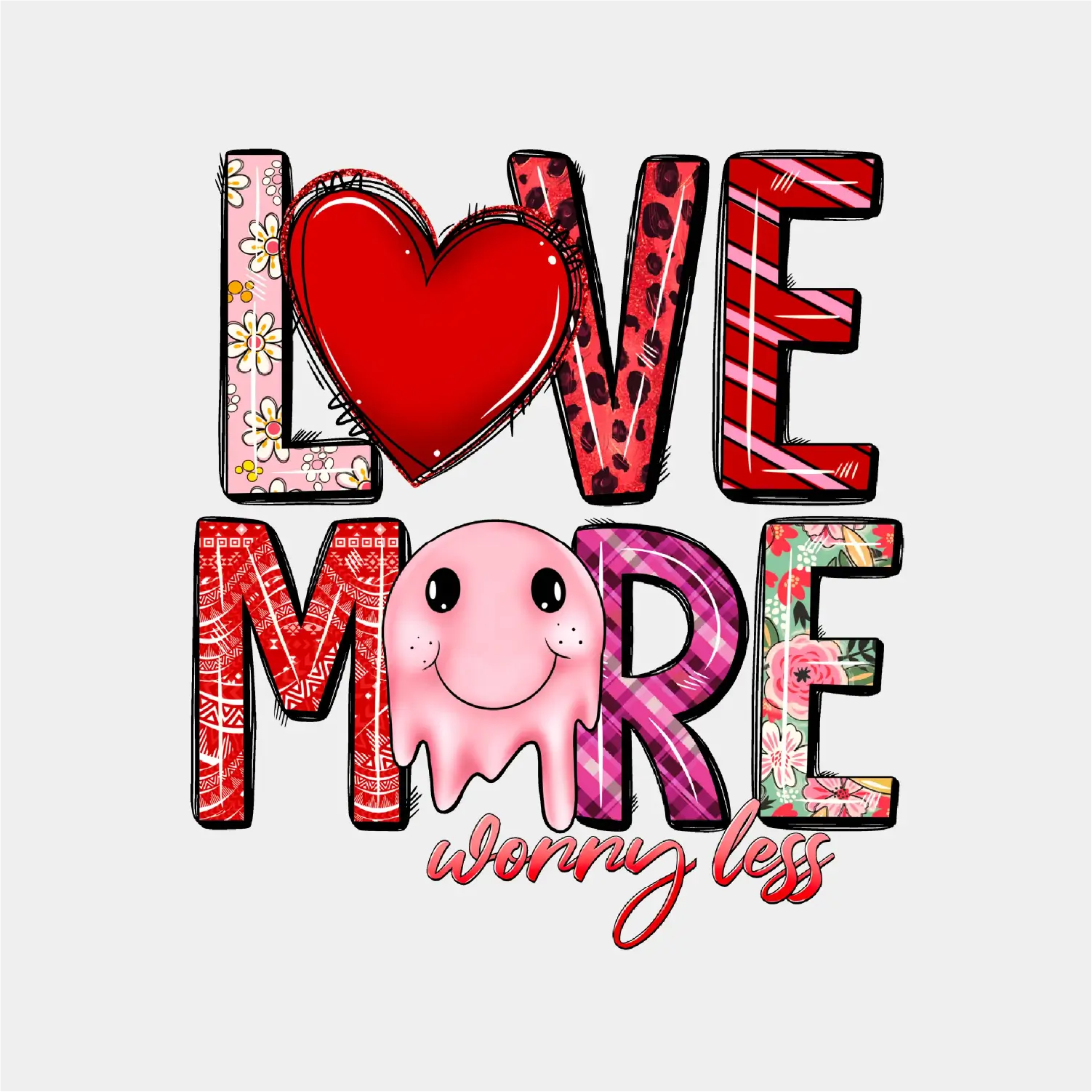 Love More Worry less-DTF TRANSFER – GrabinGraphix